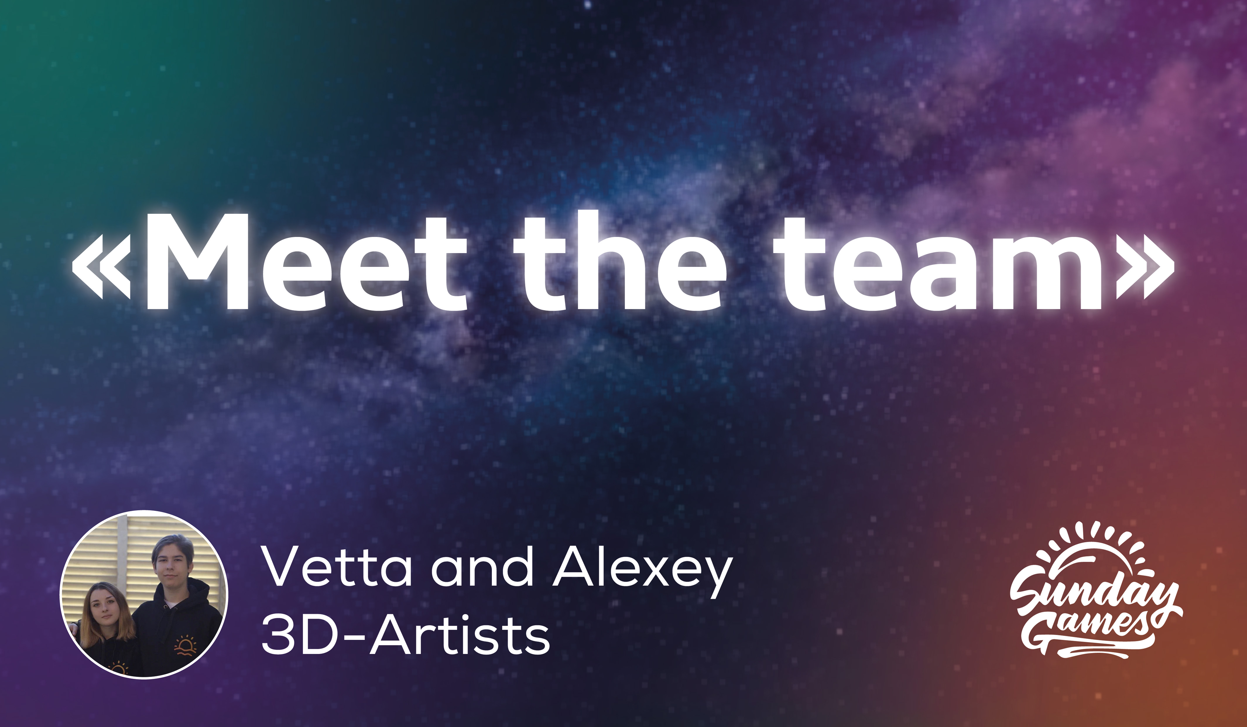 “Meet the team” – Vetta and Alexey, 3D-Artists